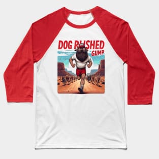 Dog Rushed Gump Baseball T-Shirt